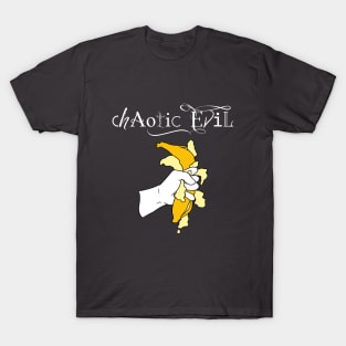 chaotic evil banana white text T-Shirt